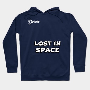 lost in space - Dotchs Hoodie